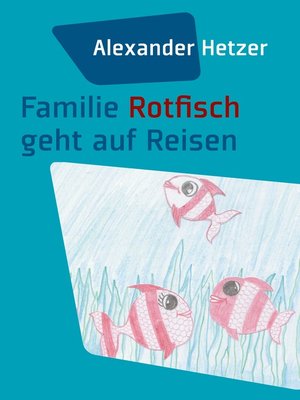 cover image of Familie Rotfisch geht auf Reisen